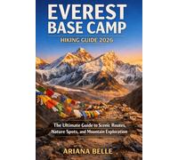 EVEREST BASE CAMP HIKING GUIDE 2026: The Ultimate Guide to Scenic Routes, Nature Spots, and Coastal Exploration