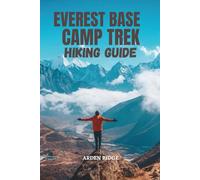 EVEREST BASE CAMP TREK HIKING GUIDE: Your Essential Guide to Nepal’s Legendary Himalayan Trail- Updated Edition 2025-2026: 22