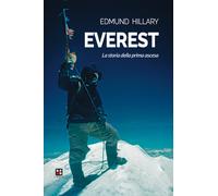 Everest. La storia della prima ascesa - Hillary Edmund