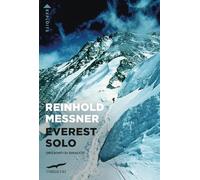 Everest solo. Orizzonti di ghiaccio