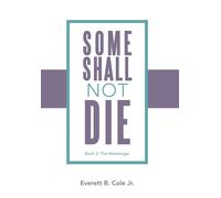 Everett B Cole Jr Some Shall Not Die: Book 2: The Messenger (Copertina rigida)
