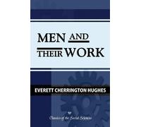 Everett C Hughes Men and Their Work (Copertina rigida)