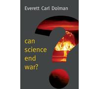 Everett Carl Dolman Can Science End War? (Tascabile) New Human Frontiers