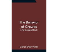 Everett Dean Martin Behavior of Crowds (Tascabile)