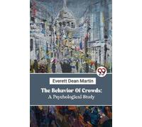 Everett Dean Martin The Behavior of Crowds (Tascabile)