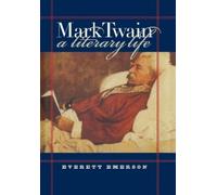 Everett Emerson Mark Twain, a Literary Life (Copertina rigida)