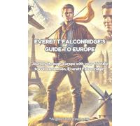 Everett Falconridge's Guide to Europe: Journey through Europe with your friendly travel companion, Everett Falconridge* *AI-generated travel guide