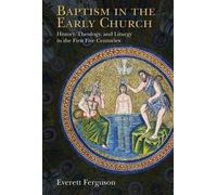 Everett Ferguson Baptism in the Early Church (Tascabile)