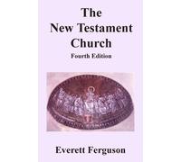 Everett Ferguson The New Testament Church (Tascabile)