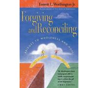 Everett L. Worthin Forgiving and Reconciling - Bridges to Wholeness (Tascabile)