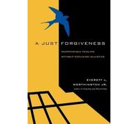 Everett L. Worthington Jr. A Just Forgiveness (Tascabile)