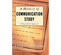 Everett M. Rogers History Of Communication Study (Tascabile)