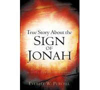 Everett W Purcell True Story about the Sign of Jonah (Tascabile)