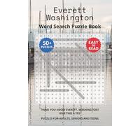 Everett Washington Word Search Puzzle Book: Think you know Everett, Washington? Give this a try. Puzzles for Adults, Seniors and Teens.