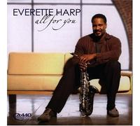 Everette Harp - All for You
