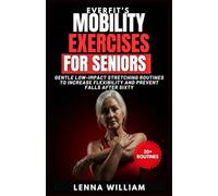 Everfit’s Mobility Exercises for Seniors: Gentle Low-Impact Stretching Routines to Increase Flexibility and Prevent Falls After Sixty
