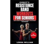 EverFit’s Resistance Band Workouts for Seniors: Safe Band-Guided Flexible Movement Techniques