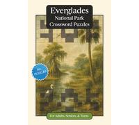 Everglades National Park Crossword Puzzles: Crossword Puzzles with Easy to Read Print about Everglades National Park, Nature, Wildlife and More | 6x9 ... Gift for Vacations, Holidays and Relaxation