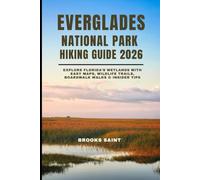 EVERGLADES NATIONAL PARK HIKING GUIDE 2026: EXPLORE FLORIDA’S WETLANDS WITH EASY MAPS, WILDLIFE TRAILS, BOARDWALK WALKS & INSIDER TIPS