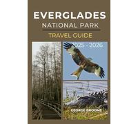 EVERGLADES NATIONAL PARK TRAVEL GUIDE 2025 - 2026