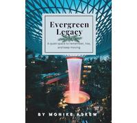 Evergreen Legacy: A quiet space to remember, rise, and keep moving-7x10, 200pages