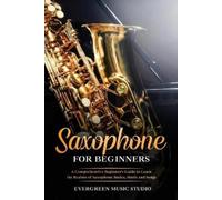 Evergreen Music Studio Saxophone for Beginners (Tascabile)
