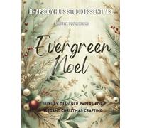 Evergreen Noel: Luxury Designer Papers for Elegant Christmas Crafting