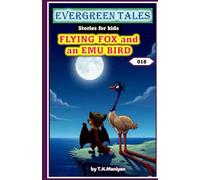 EVERGREEN TALES: FLYING FOX AND AN EMU BIRD