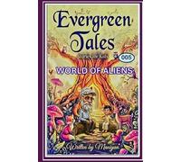 EVERGREEN TALES: WORLD OF ALIENS: 5