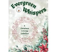 Evergreen Whispers: A Christmas Coloring Collection