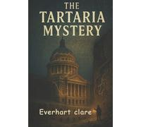 Everhart Clare The Tartaria Mystery (Tascabile)