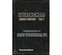 Everingham Family History Vol. 1: Descendants of James Everingham U.E.L.