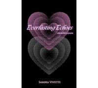 Everlasting Echoes: Selected Love Poems
