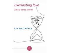 Everlasting love. Amore senza confini