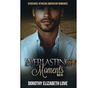Everlasting Moments: African American Romance | Black Love Series #3