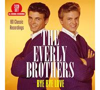 Everly Brothers - Bye Bye Love: 60 Classic Recordings