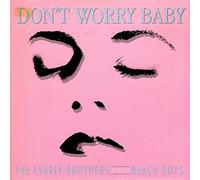 Everly Brothers - Don't worry baby (1988, with the Beach Boys) [VINYL]