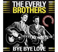Everly Brothers, The - Bye Ye Love