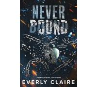 Everly Claire Never Bound (Tascabile) Unchained