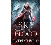 Everly Frost A Sky Like Blood (Kingdom of Betrayal, Book 1) (Tascabile)