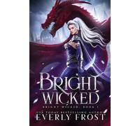 Everly Frost Bright Wicked (Tascabile) Bright Wicked