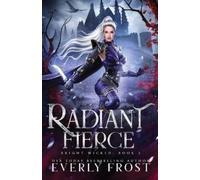 Everly Frost Radiant Fierce (Tascabile) Bright Wicked