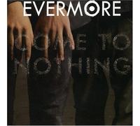 Evermore - Come to Nothing [6trx] Oz Only