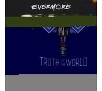 EVERMORE - TRUTH OF THE WORLD