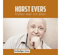 Evers,Horst - Früher war ich älter, 1 Audio-CD