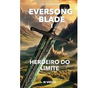 Eversong-Blade I: Herdeiro do Limite | Uma grande história de magia, traição e destino