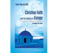 Evert Van De Poll Christian Faith and the Making of Europe (Tascabile)