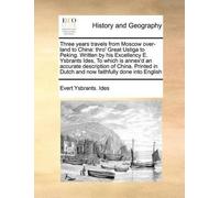 Evert Ysbrants Ide Three Years Travels from Moscow Over-Land to Chin (Tascabile)