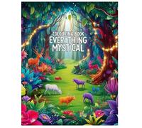 Everthing Mystical: Meditative Colouring book for all ages