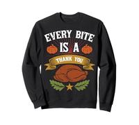 Every Bite Is A Thank You Thanksgiving Turchia Autunno Autunno Felpa
